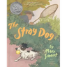 The Stray Dog: A Caldecott Honor Award Winner