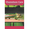 Chameleon Care: The Complete Guide to Caring for and Keeping Chameleons as Pets