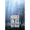 Murder on Ice: A Reid Bennett Mystery