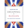 Dreaming in Russian: The Cuban Soviet Imaginary