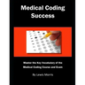 Medical Coding Success: Master the Key Vocabulary of the Medical Coding Course and Exams