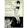 The Birth of Tragedy Out of the Spirit of Music