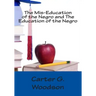 The Mis-Education of the Negro and The Education of the Negro