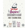 The Night Before Christmas - Adult Coloring Book: Christmas Fun Grayscale Coloring Pages, Beautiful Winter Christmas Coloring Book, Relaxing Christmas