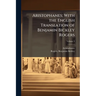 Aristophanes; With the English Translation of Benjamin Bickley Rogers