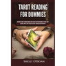 Tarot Reading for Dummies: Beginner's Guide to Understanding Tarot Cards and Their Meanings, Psychic Tarot Reading, Simple Tarot Spreads, History