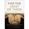 For the Least of These: A Biblical Answer to Poverty