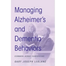 Managing Alzheimer's and Dementia Behaviors: Common Sense Caregiving