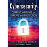 Cybersecurity: Current Writings on Threats and Protection