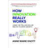 How Innovation Really Works: Using the Trillion-Dollar R&d Fix to Drive Growth