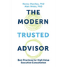 The Modern Trusted Advisor: Best Practices for High Value Executive Consultation