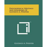 Philosophical Writings and Aphorisms of Gustavus A. Pfeiffer