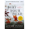 Bury Your Dead: A Chief Inspector Gamache Novel
