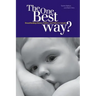 The One Best Way?: Breastfeeding History, Politics, and Policy in Canada