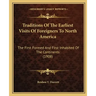 Traditions of the Earliest Visits of Foreigners to North America: The First Formed and First Inhabited of the Continents (1908)