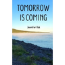 Tomorrow is Coming