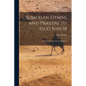 Sumerian Hymns and Prayers to God Nin-Ib: From the Temple Library at Nippur