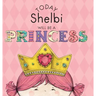 Today Shelbi Will Be a Princess