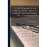 A Dictionary of the Isle of Wight Dialect, and of Provincialisms Used in the Island; With Illustrati