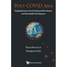 Post-Covid Asia: Deglobalization, Fourth Industrial Revolution, and Sustainable Development