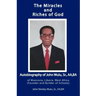 The Miracles and Riches of God: Autobiography of John Nimley Wulu, Sr. of Monrovia, Liberia, West Africa (Founder and Builder of Schools)