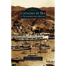 Catalina by Sea: A Transportation History