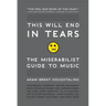 This Will End in Tears: The Miserabilist Guide to Music