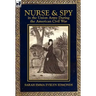 Nurse and Spy in the Union Army During the American Civil War
