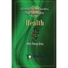 ACTIVATE YOUR Home and Office For Success in Health: With Feng Shui