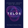 Telos: The Hope of Heaven Today