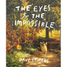 The Eyes and the Impossible: (Newbery Medal Winner)