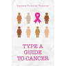 Type A Guide to Cancer