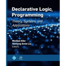 Declarative Logic Programming: Theory, Systems, and Applications