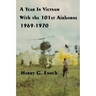 A Year In Vietnam With The 101st Airborne, 1969-1970