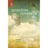 Primitive Minds: Evolution and Spiritual Experience in the Victorian Novel