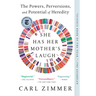 She Has Her Mother's Laugh: The Powers, Perversions, and Potential of Heredity