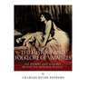 The History and Folklore of Vampires: The Stories and Legends Behind the Mythical Beings