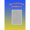 Maze Activity Book for Kids 6-12: Fun and Challenging Mazes for Kids 6-12. Size 7"x10"/150pages