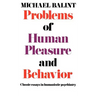 Problems of Human Pleasure and Behavior: Classic Essays in Humanistic Psychiatry