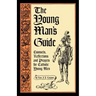 The Young Man's Guide: Counsels, Reflections and Prayers for Catholic Young Men