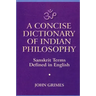 A Concise Dictionary of Indian Philosophy