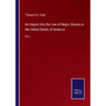 An Inquiry into the Law of Negro Slavery in the United States of America: Vol. I