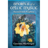 Secrets of a Celtic Mystic: Sacred Earth Prophecy