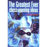 Greatest Ever Chess Opening Ideas!