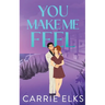 You Make Me Feel