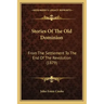 Stories Of The Old Dominion: From The Settlement To The End Of The Revolution (1879)