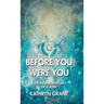 Before You Were You: The Metamorphosis of a Soul