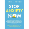 Stop Anxiety Now: End Nervousness for Good and Experience Relief With 42 Effective Anxiety Management Treatment Techniques. Get Your Hap