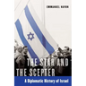 The Star and the Scepter: A Diplomatic History of Israel
