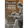Sherlock Holmes: A Yorkshireman In Baker Street